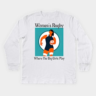 Big Girls Play Rugby Kids Long Sleeve T-Shirt